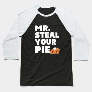 Funny Mr Steal Your Pie Thanksgiving Baseball T-Shirt
